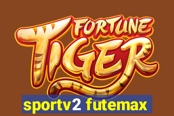 sportv2 futemax